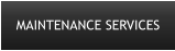 MAINTENANCE SERVICES