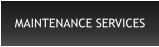 MAINTENANCE SERVICES